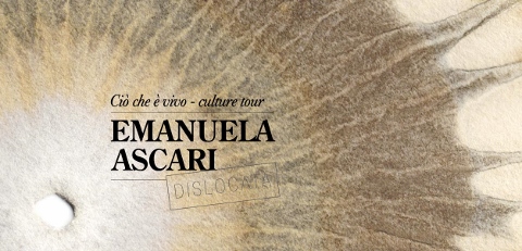 Emanuela Ascari – Ciò che è vivo